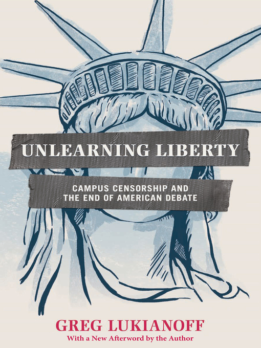 Title details for Unlearning Liberty by Greg Lukianoff - Available